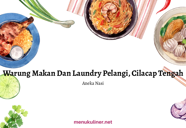 Pelangi: Warung Makan & Laundry yang Menghangatkan Jiwa di Jl. Wilis